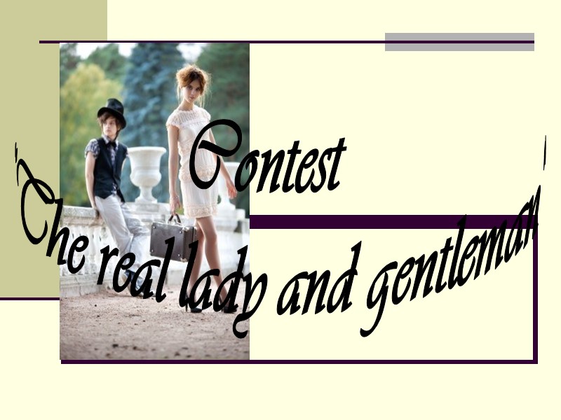 Contest  “The real lady and gentleman”